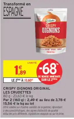Intermarché Contact Les Crudités Crispy Oignons Original offre