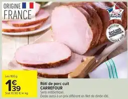Carrefour Carrefour - roti de porc cuit offre