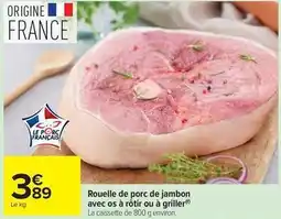 Carrefour Market Rouelle de porc de jambon avec os à rôtir ou à griller offre
