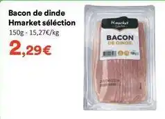 Hmarket Bacon de dinde hmarket sélection offre