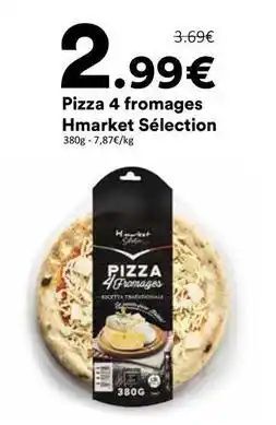 Hmarket Pizza 4 fromages hmarket sélection offre