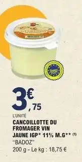 E.Leclerc Cancoillotte du fromager vin jaune igp 11% m.g offre