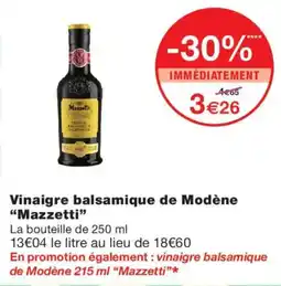 Monoprix Mazzetti Vinaigre balsamique de Modène offre