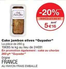 Monoprix Guyader Cake jambon olives offre