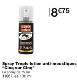 Monoprix Cinq sur Cinq Spray Tropic lotion anti-moustiques offre