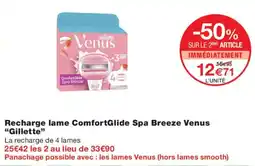 Monoprix Gillette Recharge lame ComfortGlide Spa Breeze Venus offre