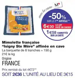 Monoprix Isigny Ste Mère Mimolette française offre