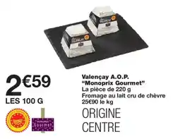 Monoprix Valençay A.O.P. Monoprix Gourmet offre