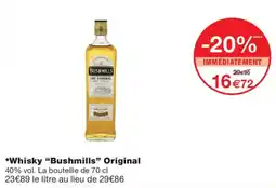 Monoprix Bushmills Whisky Original offre
