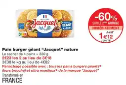 Monoprix Jacquet Pain burger géant offre