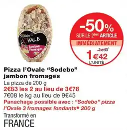 Monoprix Sodebo Pizza l'Ovale jambon fromages offre