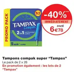 Monoprix Tampax Tampons compak super offre