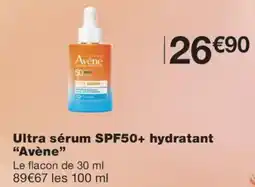 Monoprix Avène Ultra sérum SPF50+ hydratant offre
