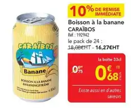 METRO CARAÏBOS Boisson à la banane offre