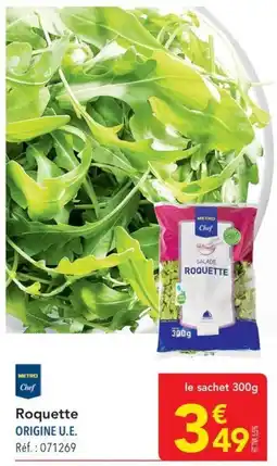 METRO Metro Chef Roquette offre