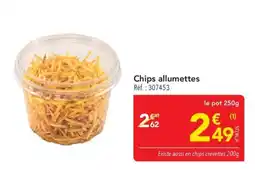 METRO Chips allumettes offre
