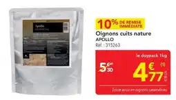 METRO APOLLO Oignons cuits nature offre