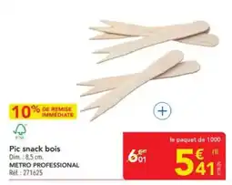 METRO METRO PROFESSIONAL Pic snack bois offre