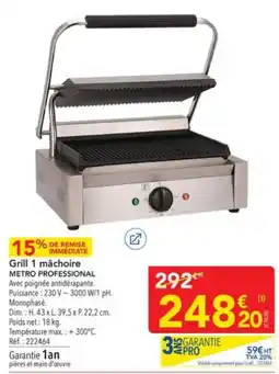 METRO METRO PROFESSIONAL Grill 1 mâchoire offre