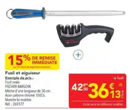 METRO FISCHER BARGOIN Fusil et aiguisseur offre
