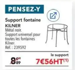 METRO KILNER Support fontaine offre