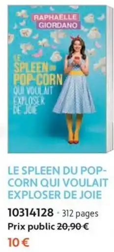 France Loisirs Raphaëlle Giordano Le spleen du pop-corn qui voulait exploser de joie offre