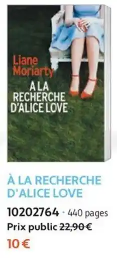 France Loisirs Liane Moriarty À LA RECHERCHE D'ALICE LOVE offre