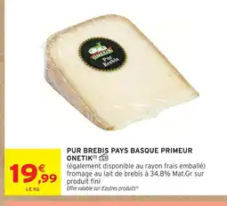Intermarché Contact Onetik pur brebis pays basque primeur offre