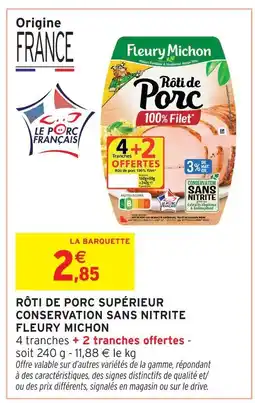 Intermarché Contact Fleury michon rôti de porc supérieur conservation sans nitrite offre