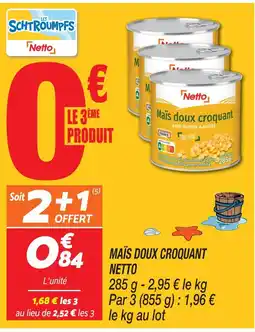 Netto Netto maïs doux croquant sans sucres ajoutés offre