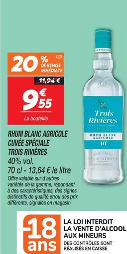 Netto Trois rivières rhum blanc agricole cuvée spéciale offre