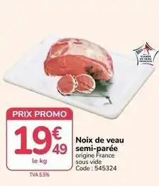 Promocash Promo - noix de veau semi-parée offre