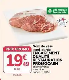 Promocash Promo - noix de veau semi-parée engagement qualité restauration cash offre