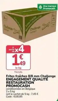 Promocash Frites fraîches 8/8 mm challenge engagement qualite restauration offre
