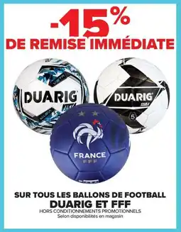 Carrefour Drive Sur tous les ballons de football duarig et fff offre
