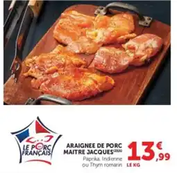 Hyper U MAITRE JACQUES ARAIGNEE DE PORC offre