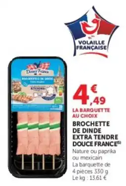 Hyper U Douce France Brochette de dinde offre