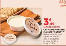 Hyper U Fischer Crème de Munster offre