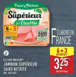 ALDI FLEURY MICHON JAMBON SUPÉRIEUR SANS NITRITE offre