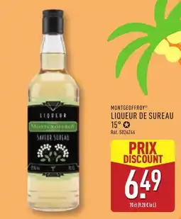 ALDI MONTGEOFFROY LIQUEUR DE SUREAU offre