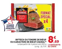 Super U CHARAL BIFTECK OU TENDRE DE BŒUF offre