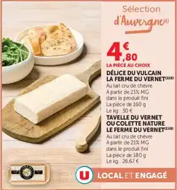 Super U LA FERME DU VERNET DÉLICE DU VULCAIN offre