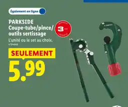 Lidl Parkside coupe-tube/pince/outils sertissage offre