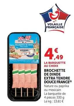 U Express Douce france - brochette de dinde extra tendre offre