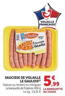 U Express Le gaulois - saucisse de volaille offre