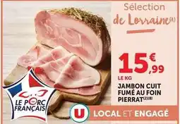 Super U Pierrat - jambon cuit fumé au foin offre