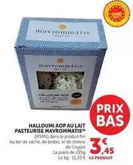 Hyper U Mavrommatis - halloumi aop au lait pasteurise offre