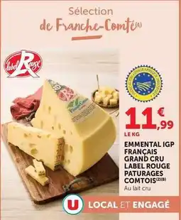 Super U Pâturages comtois - emmental igp francais grand cru label rouge offre
