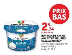 Super U Casa azzurra - burrata de vache au lait pasteurise offre