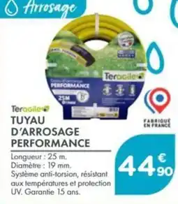 Point Vert Teraoile TUYAU D'ARROSAGE PERFORMANCE offre